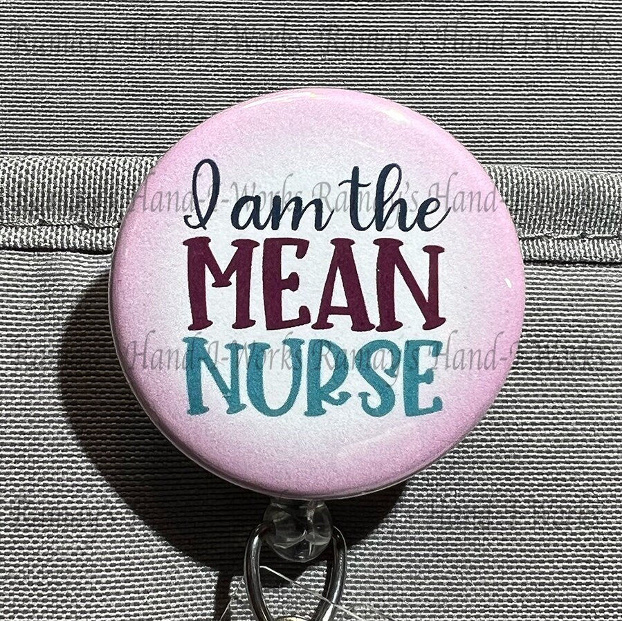 I'm the Nice Mean Nurse Badge Reel Retractable Badge Holder